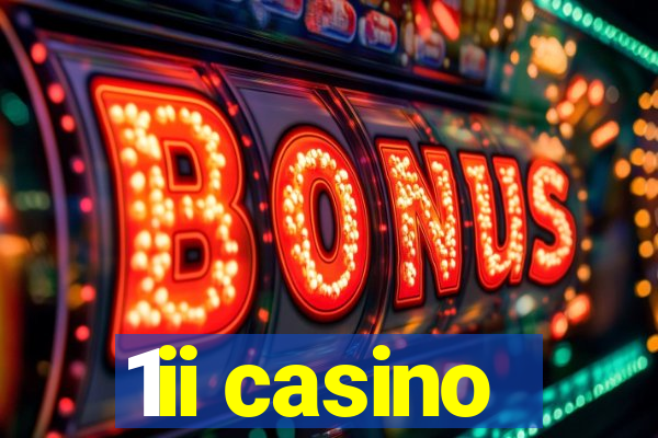 1ii casino